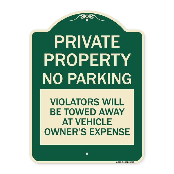 Signmission Private Property No Parking Violators Will Be Towed Away at Vehicle Owners Expense, G-1824-23252 A-DES-G-1824-23252